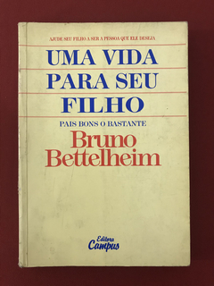 Livro - Uma Vida Para Seu Filho - Bruno Bettelheim - Campus