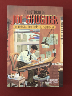 Livro - A História De Joe Shuster - Julian Voloj - Seminovo