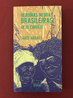 Livro - Heroínas Negras Brasileiras Em 15 Cordéis - Seminovo