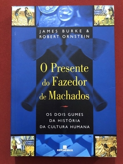 Livro - O Presente Do Fazedor De Machados - James Burke - Editora Bertrand Brasil