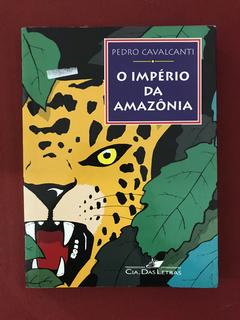 Livro - O Império Da Amazônia - Pedro Cavalcanti