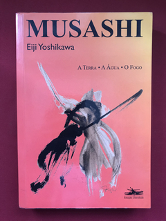Livro - Musashi - A Terra, A Água, O Fogo - Eiji Yoshikawa