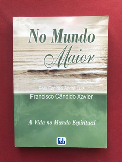 Livro- No Mundo Maior - Francisco Cândido Xavier/ André Luiz