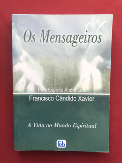 Livro- Os Mensageiros - Francisco Cândido Xavier/ André Luiz