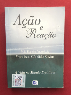 Livro - Ação E Reação - Francisco Cândido Xavier/ André Luiz