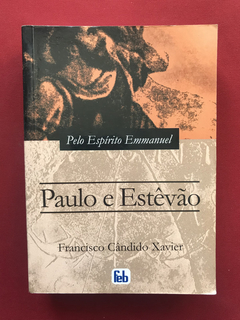 Livro - Paulo E Estêvão - Francisco Cândido Xavier/ Emmanuel