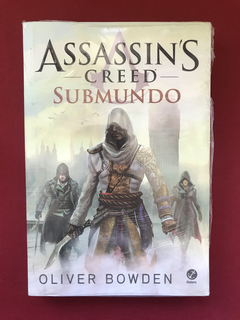 Livro - Assassin's Creed - Submundo - Oliver Bowden - Novo