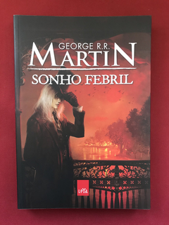 Livro - Sonho Febril - George R. R. Martin - Leya - Seminovo