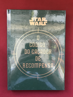 Livro - Star Wars - O Código Do Caçador De Recompensa - Novo
