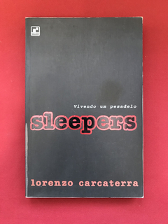 Livro - Sleepers - Vivendo Um Pesadelo - Lorenzo Carcaterra