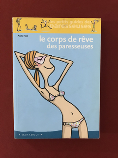 Livro - Le Corps De Rêve Des Paresseuses - Anita Naik