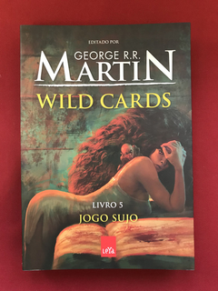 Livro - Wild Cards - Livro 5 - Jogo Sujo - Semin.