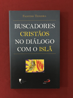 Livro - Buscadores Cristãos No Diálogo Com O Islã - Seminovo