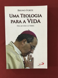 Livro - Uma Teologia Para A Vida - Bruno Forte - Ed. Paulus