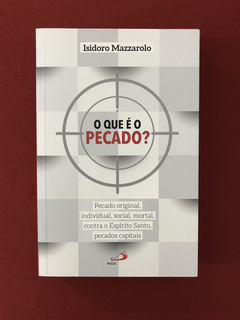 Livro - O Que É O Pecado? - Isidoro Mazzarolo - Seminovo