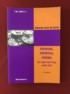 Livro - Minerais, Minérios, Metais - Eduardo Leite Do Canto