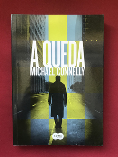 Livro - A Queda - Michael Connelly - Suma De Letras - Semin.