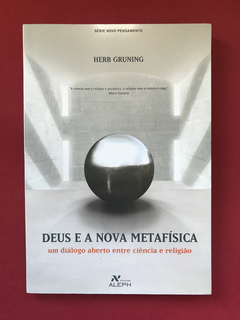 Livro - Deus E A Nova Metafísica - Herb Gruning - Seminovo
