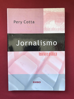 Livro - Jornalismo - Teoria E Prática - Pery Cotta - Rubio