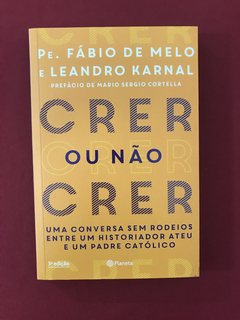 Livro - Crer Ou Não Crer - Pe. Fábio De Melo - Seminovo