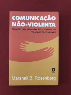 Livro- Comunicação Não-violenta - Marshall Rosenberg - Semin