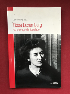 Livro - Rosa Luxemburgo Ou O Preço Da Liberdade - Seminovo