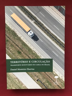 Livro - Território E Circulação - Daniel M. Huertas - Semin.