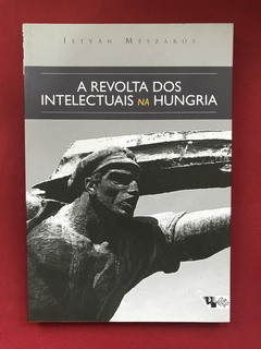 Livro - A Revolta Dos Intelectuais Na Hungria - Semin.