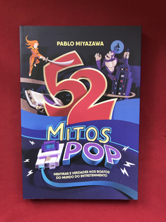 Livro - 52 Mitos Pop - Pablo Miyazawa - Seminovo
