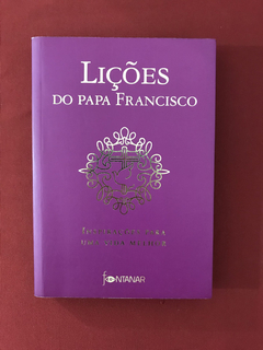 Livro - Lições Do Papa Francisco - Papa Francisco - Seminovo