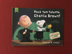 Livro - Você Tem Talento Charlie Brown! - Charles M. Schulz