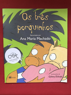 Livro - Os Três Porquinhos - Ana Maria Machado - Ed. FTD