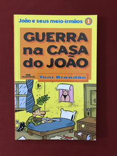 Livro - Guerra Na Casa Do João - Toni Brandão
