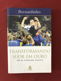 Livro - Transformando Suor Em Ouro - Bernardinho