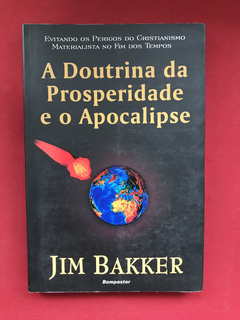 Livro - A Doutrina Da Prosperidade E O Apocalipse - Jim B.
