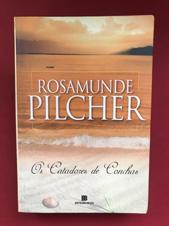 Livro - Os Catadores De Conchas - Rosamunde Pilcher - Semin.