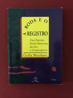 Livro - A Roda E O Registro - Cecília Warschauer