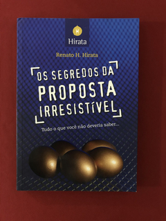 Livro- Os Segredos Da Proposta Irressistível - Renato Hirata