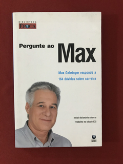 Livro - Pergunte Ao Max - Max Gehringer - Seminovo