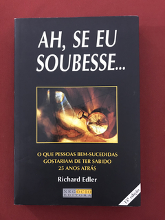 Livro - Ah, Se Seu Soubesse... - Richard Edler - Seminovo