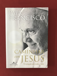 Livro - Caminhar Com Jesus - Papa Francisco