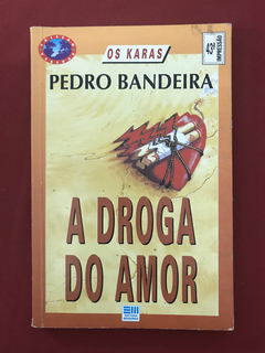 Livro - A Droga Do Amor - Pedro Bandeira - Moderna
