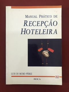Livro - Manual Prático De Recepção Hoteleira - Luis Di Muro