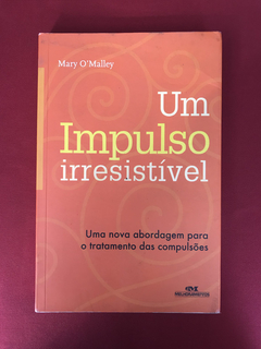 Livro - Um Impulso Irresistível - Mary O'Malley