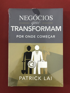 Livro - Negócios Que Transformam - Patrick Lai - Novo