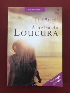 Livro - À Beira Da Loucura - Elisa Masselli - Seminovo