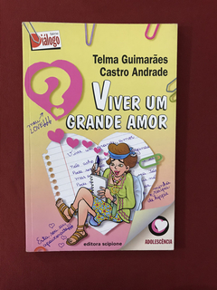 Livro- Viver Um Grande Amor - Telma Guimarães - Ed. Scipione