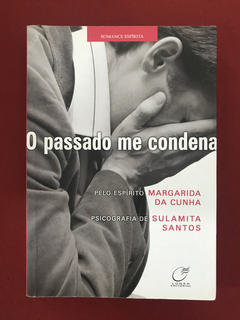 Livro - O Passado Me Condena - Margarida da Cunha - Seminovo