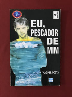 Livro - Eu, Pescador De Mim - Wagner Costa - Ed. Moderna