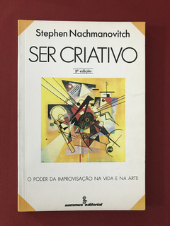 Livro - Ser Criativo - Stephen Nachmanovitch - Summus Ed.